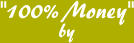 100% Money