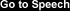 Go to Speech